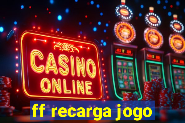 ff recarga jogo